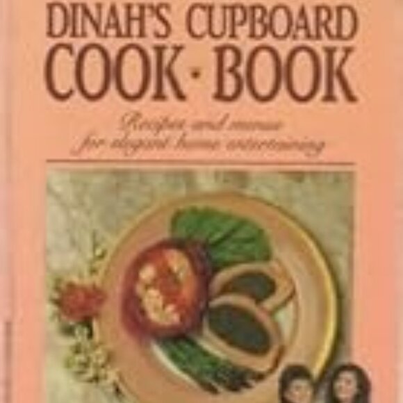 THE DINAH'S CUPBOARD COOK BOOK: Recipes and Menus for Elegant Home Entertaining - Picture 1 of 3